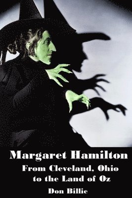 bokomslag Margaret Hamilton: From Cleveland, Ohio to the Land of Oz