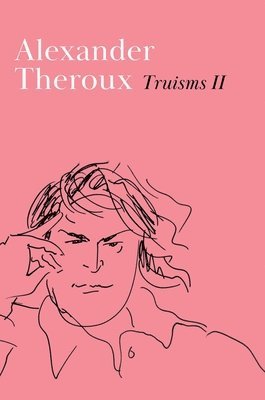 Alexander Theroux - Truisms II, Inbunden