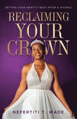 Reclaiming Your Crown: Getting Your Identity Back After a Divorce 1