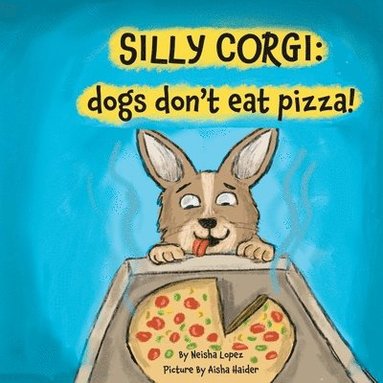 bokomslag Silly Corgi: dogs don't eat pizza!