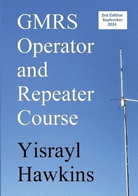 The GMRS Operator and Repeater Course 1