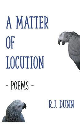 A Matter of Locution: Poems 1