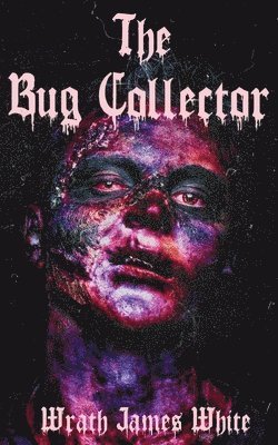 Wrath James White - Bug Collector, Häftad