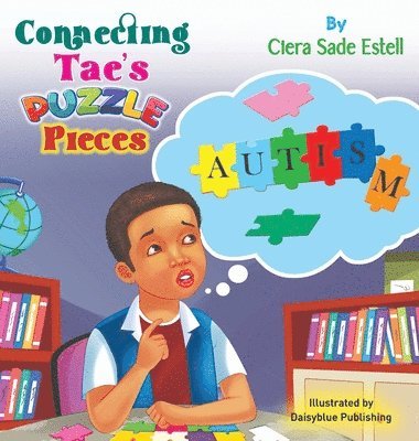 Ciera Sade Estell - Connecting Tae's Puzzle Pieces, Inbunden