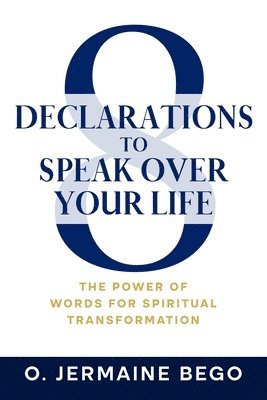 bokomslag 8 Declarations To Speak Over Your Life