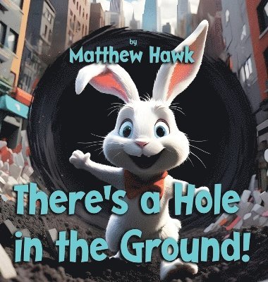 There's a Hole in the Ground! 1