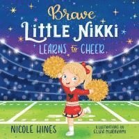 bokomslag Brave Little Nikki Learns to Cheer