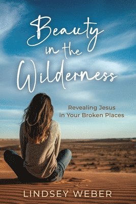 Lindsey Weber - Beauty in the Wilderness, Häftad