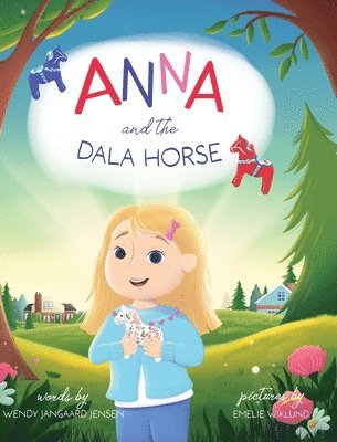 Wendy Jangaard Jensen - Anna and the Dala Horse, Inbunden
