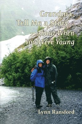 Grandma, Tell Me a Story... About When You Were Young