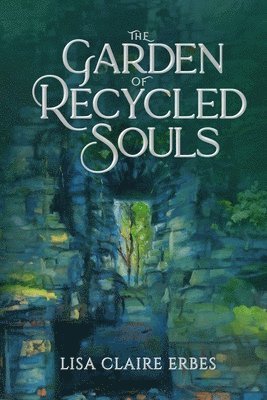 The Garden of Recycled Souls 1