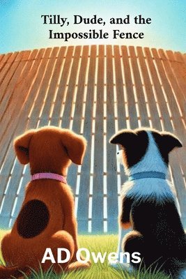 Tilly, Dude, and the Impossible Fence
