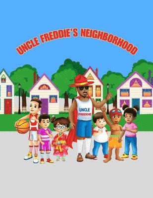 Uncle Freddie's Neighborhood 1