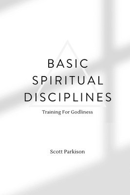 bokomslag Basic Spiritual Disciplines