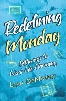 bokomslag Redefining Mondays Pathways to Work-Life Harmony