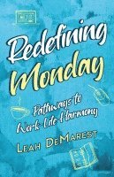 Redefining Mondays Pathways to Work-Life Harmony 1