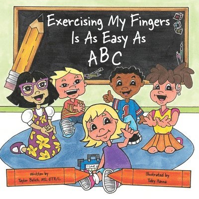 Taylor Wood Belich - Exercising my Fingers is as Easy as ABC, Häftad