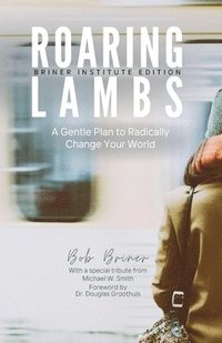 bokomslag Roaring Lambs (Briner Institute Edition)