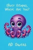 bokomslag Oliver Octopus, Where Are You?