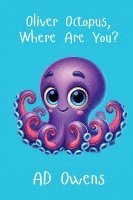 Oliver Octopus, Where Are You? 1