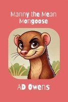 Manny The Mean Mongoose 1