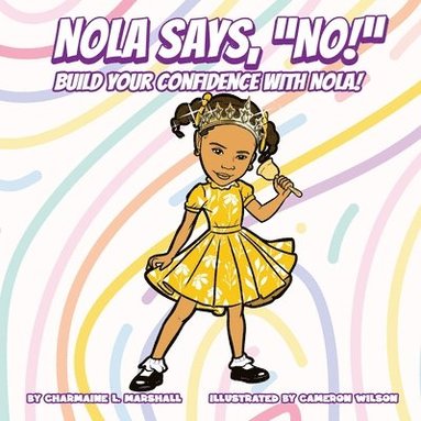 bokomslag Nola Says, &quot;No!&quot; Build Your Confidence With Nola!