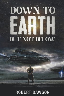 Down to earth but not below