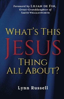 What's This Jesus Thing All About?