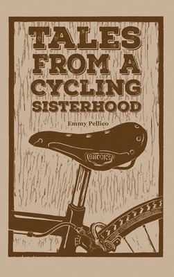 bokomslag Tales From A Cycling Sisterhood