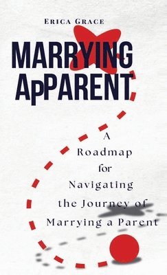 bokomslag Marrying ApParent: A Roadmap for Navigating the Journey of Marrying a Parent
