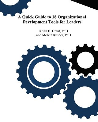 bokomslag A Quick Guide to 18 Organizational Development Tools for Leaders