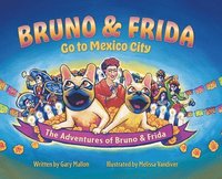 bokomslag The Adventure of Bruno & Frida - The French Bulldogs Bruno & Frida Go to Mexico City