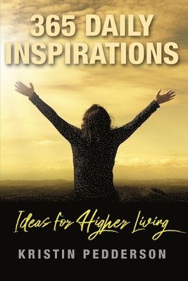 365 Daily Inspirations Ideas For Higher Living