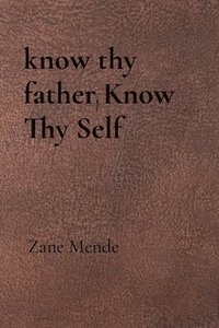 bokomslag know thy father, Know Thy Self