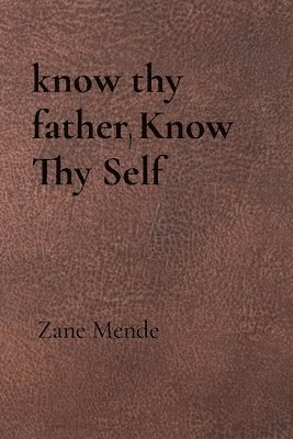 know thy father, Know Thy Self 1