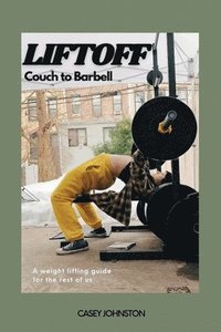 bokomslag Liftoff: Couch to Barbell