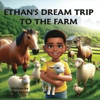 bokomslag Ethan's Dream Trip to the Farm