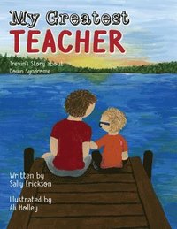 bokomslag My Greatest Teacher: Trevin's Story about Down Syndrome