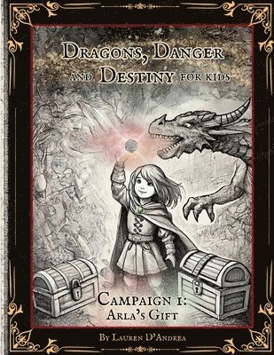 Dragons, Danger and Destiny For Kids Campaign One Arla's Gift 1