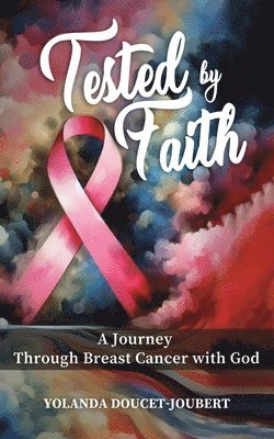 Yolanda Doucet-Joubert - Tested by Faith, Häftad