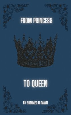 From Princess to Queen 1