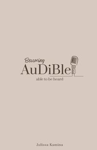 bokomslag Becoming Audible: able to be heard