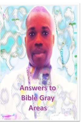 Samson Uboh - Answer to Bible Gray Areas., Häftad