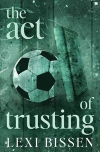 bokomslag The Act of Trusting - Special Edition