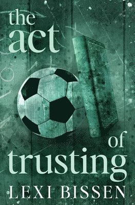 Lexi Bissen - Act of Trusting - Special Edition, Häftad