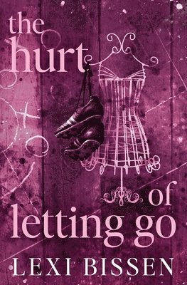 Lexi Bissen - Hurt of Letting Go - Special Edition, Häftad