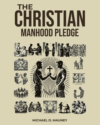 bokomslag The Christian Manhood Pledge