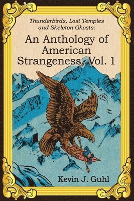 An Anthology of American Strangeness, Vol. 1 1