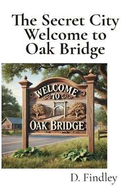 bokomslag Secret City Welcome to Oak Bridge