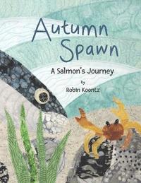 bokomslag Autumn Spawn A Salmon's Journey